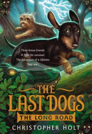 Книга Last Dogs: The Long Road Christopher Holt