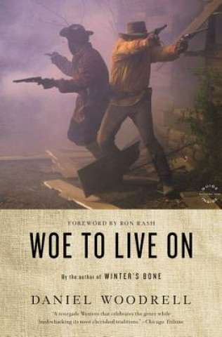 Könyv Woe to Live On Daniel Woodrell