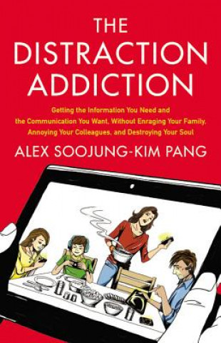 Książka The Distraction Addiction Alex Soojung-Kim Pang