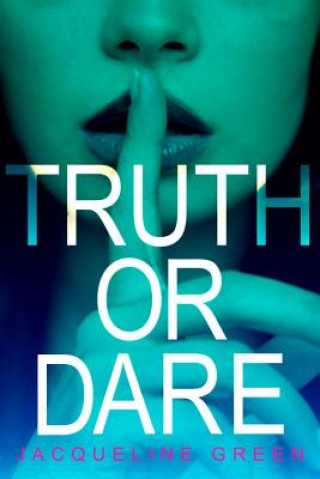 Könyv Truth or Dare Jacqueline Green