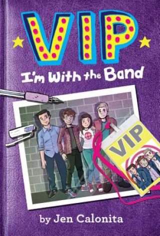 Kniha VIP: I'm With the Band Jen Calonita