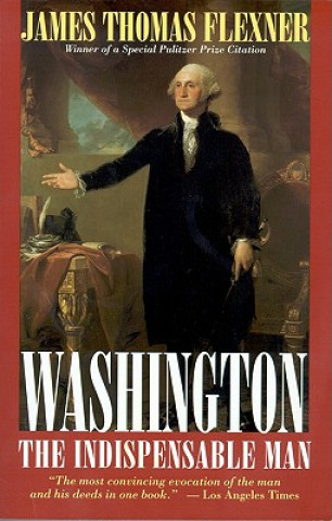 Könyv Washington: the Indispensable Man James Thomas Flexner