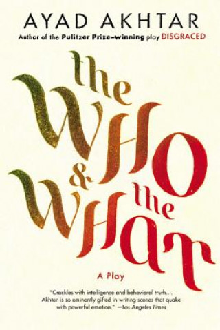 Kniha The Who & The What Ayad Akhtar