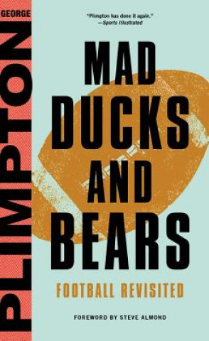Kniha Mad Ducks and Bears George Plimpton