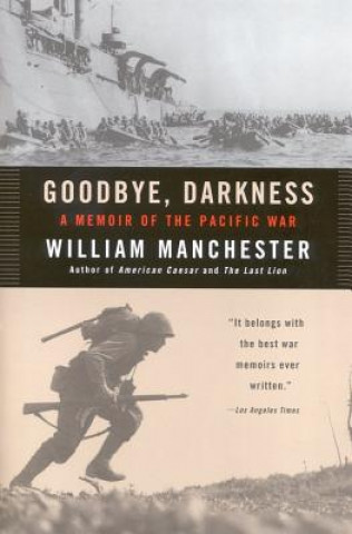 Knjiga Goodbye, Darkness William Raymond Manchester
