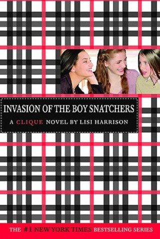 Kniha Clique #4: Invasion of the Boy Snatchers Lisi Harrison