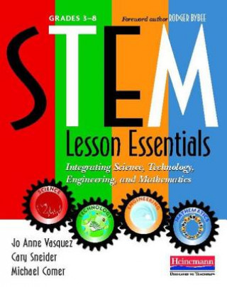 Kniha STEM Lesson Essentials, Grades 3-8 Jo Anne Vasquez