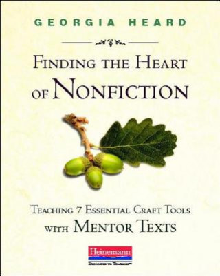 Kniha Finding the Heart of Nonfiction Georgia Heard