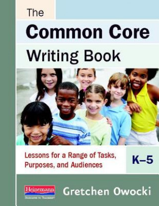 Könyv The Common Core Writing Book, K-5 Gretchen Owocki