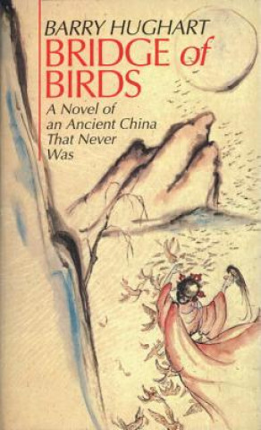 Knjiga Bridge of Birds Barry Hughart