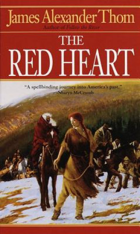 Carte The Red Heart James Alexander Thom
