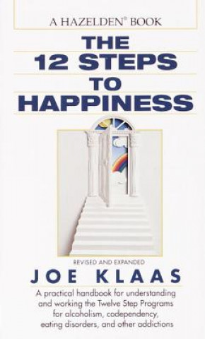 Kniha Twelve Steps to Happiness Joe Klaas