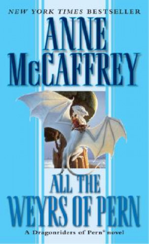 Carte All the Weyrs of Pern Anne McCaffrey