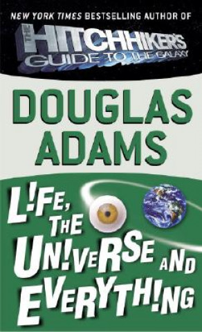 Könyv Life, the Universe and Everything Douglas Adams