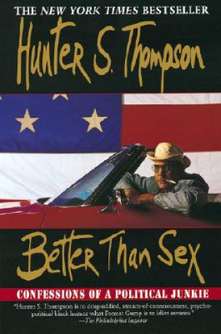 Könyv Better Than Sex Hunter S Thompson