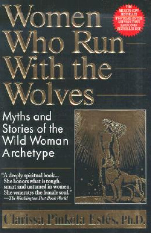 Kniha Women Who Run with the Wolves Clarissa Pinkola Estés