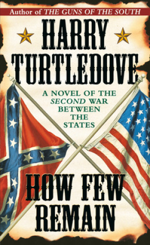 Book How Few Remain Harry Turtledove