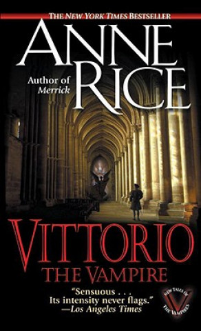 Kniha Vittorio the Vampire Anne Rice