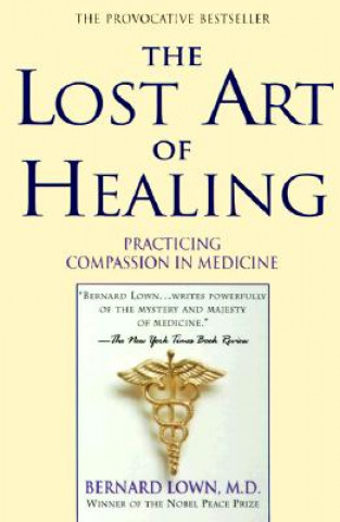 Kniha Lost Art of Healing Bernard Lown