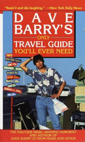Carte Dave Barry's Only Travel Guide You'll Ever Need Dave Barry