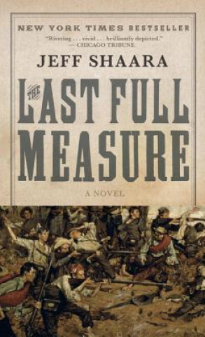 Könyv The Last Full Measure Jeff Shaara