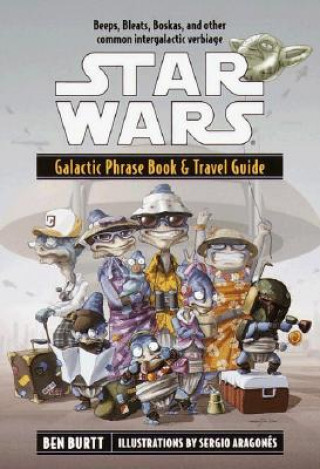 Könyv Star Wars Galactic Phrase Book and Travel Guide Ben Burtt