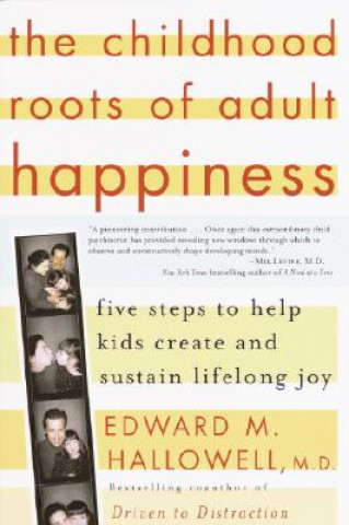 Book The Childhood Roots of Adult Happiness Edward M. Hallowell