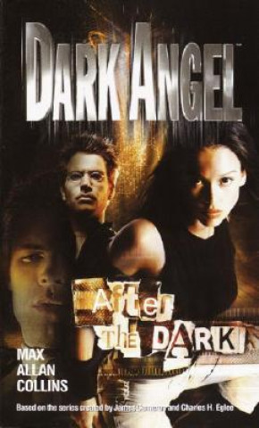 Libro Dark Angel : After the Dark Max Allan Collins
