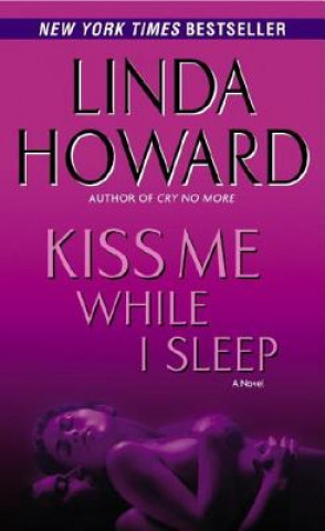 Książka Kiss Me While I Sleep Linda Howard