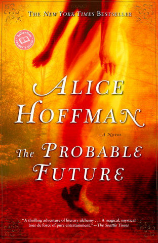 Kniha The Probable Future Alice Hoffman