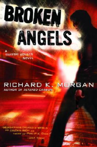 Kniha Broken Angels Richard K. Morgan