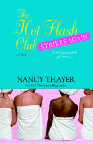 Kniha The Hot Flash Club Strikes Again Nancy Thayer