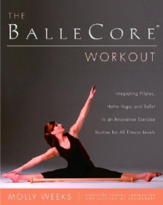 Livre The Ballecore Workout Molly Weeks