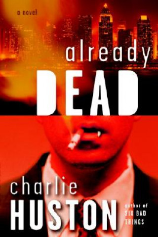 Kniha Already Dead Charlie Huston