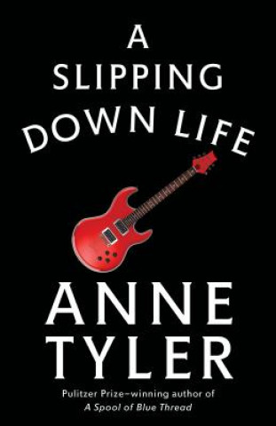 Carte A Slipping-down Life Anne Tyler