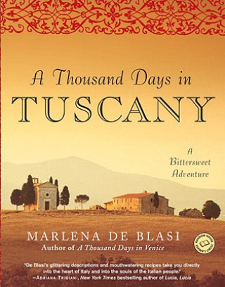 Kniha A Thousand Days In Tuscany Marlena De Blasi