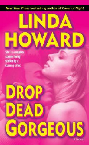 Kniha Drop Dead Gorgeous Linda Howard