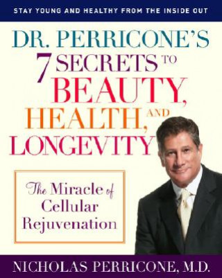 Kniha Dr. Perricone's 7 Secrets to Beauty, Health, and Longevity Nicholas Perricone