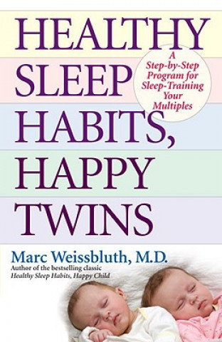 Kniha Healthy Sleep Habits, Happy Twins Marc Weissbluth