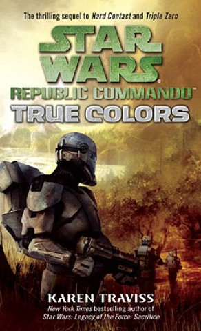 Carte True Colors: Star Wars Legends (Republic Commando) Karen Traviss