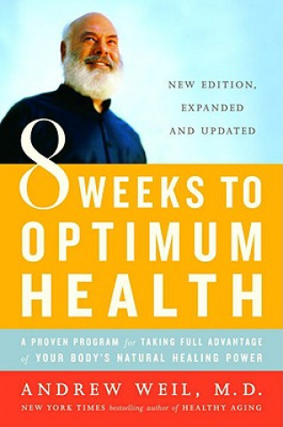 Carte Eight Weeks to Optimum Health Andrew Weil