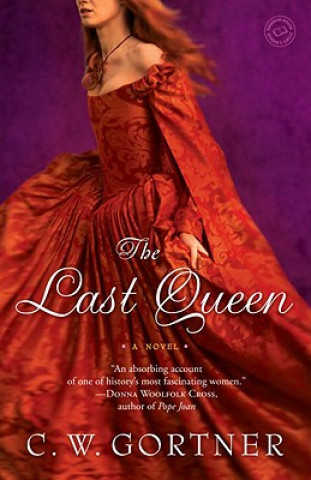 Könyv The Last Queen C. W. Gortner