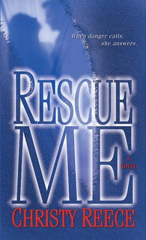 Kniha Rescue Me Christy Reece