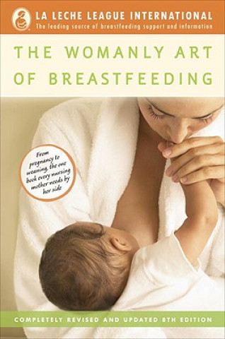 Könyv Womanly Art of Breastfeeding Diane Wiessinger