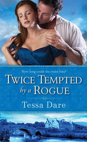 Kniha Twice Tempted by a Rogue Tessa Dare