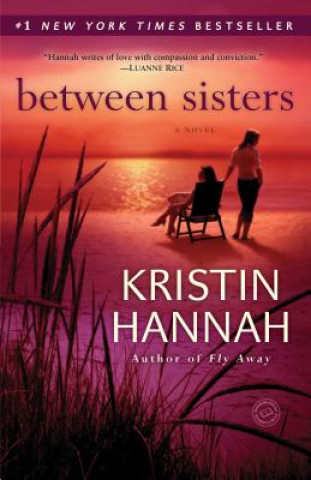 Kniha Between Sisters Kristin Hannah