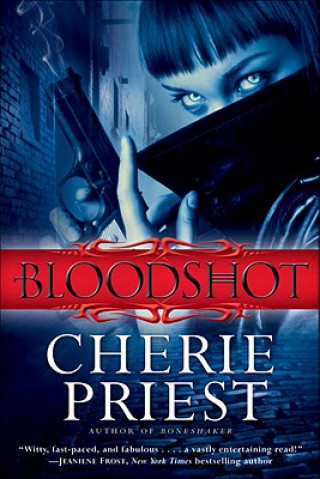 Carte Bloodshot Cherie Priest