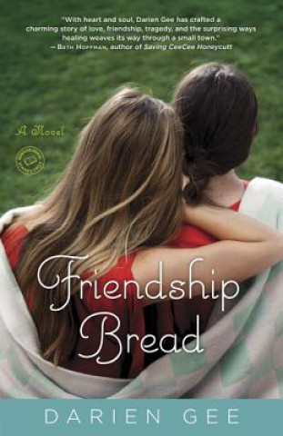 Könyv Friendship Bread Darien Gee