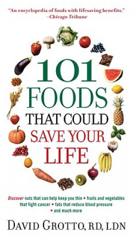 Book 101 Foods That Could Save Your Life! David W. Grotto