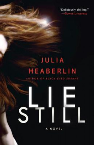 Kniha Lie Still Julia Heaberlin